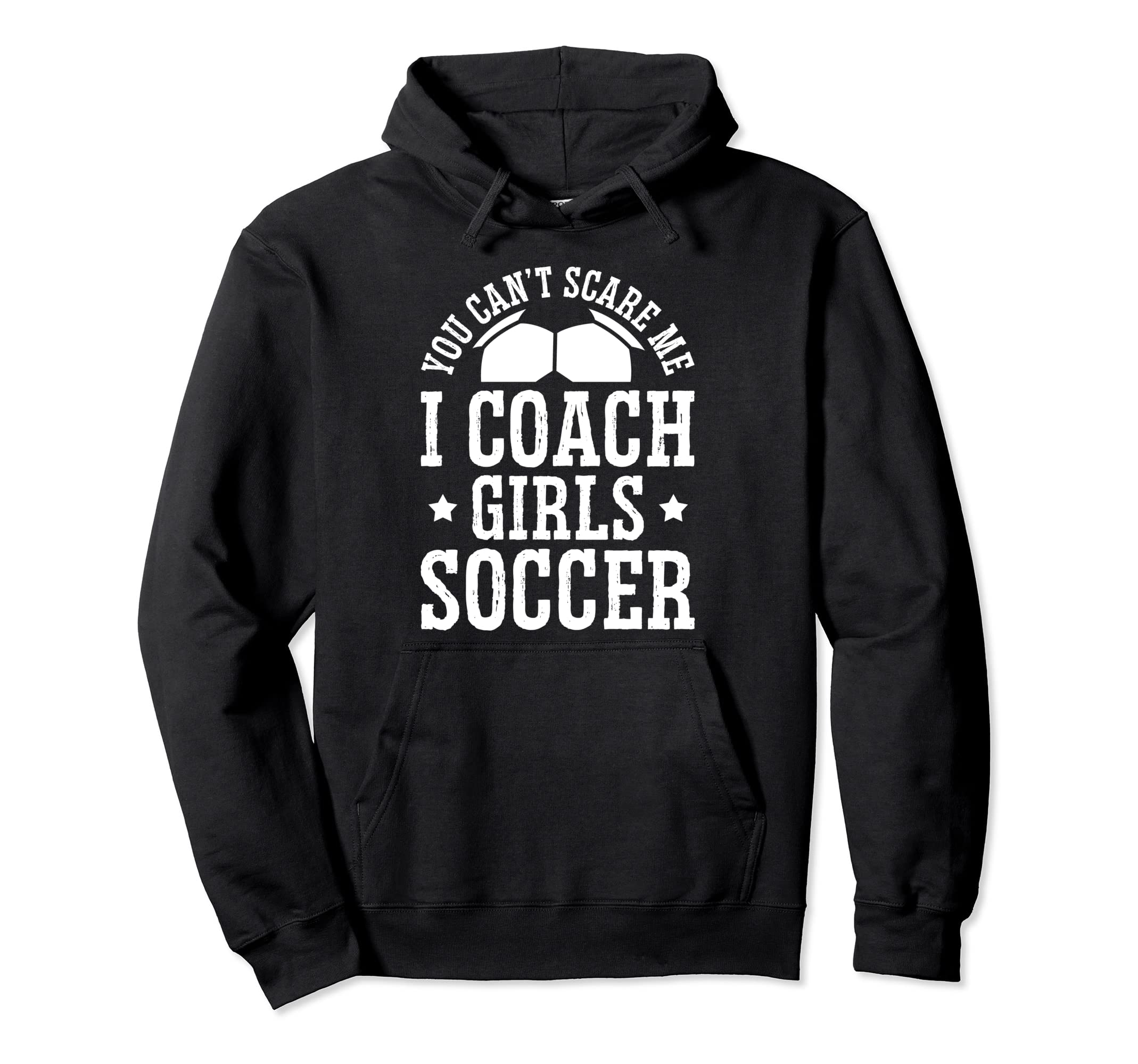 Mens Funny Soccer Coach You Dont Scare Me Hoodie - Novelty Apparel Unisex